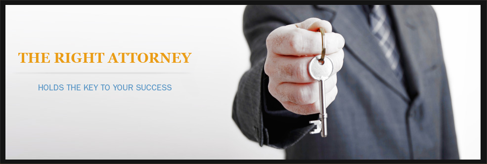 THE RIGHT ATTORNEY HOLDS THE KEY TO YOUR SUCCESS